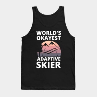 Skiing - Para Alpine Skiing World's Okayest Adaptive Skier Tank Top